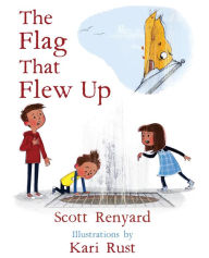 Title: The Flag That Flew Up, Author: Scott Renyard