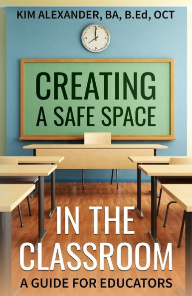 Creating A Safe Space the Classroom: Guide for Educators