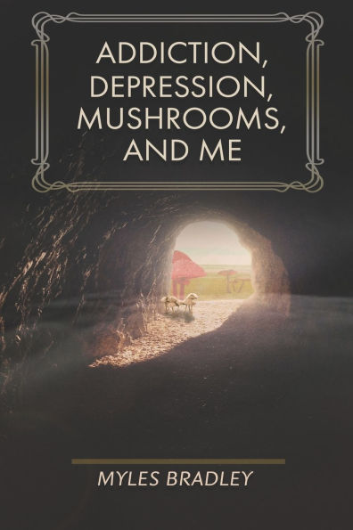 Addiction, Depression, Mushrooms, and Me: How I Got Sober with Psilocybin Mushrooms.