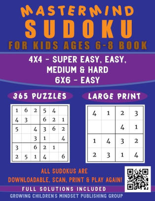 mastermind sudoku for kids ages 6 8 book 365 logic puzzles easy to hard difficulty levels 4x4 6x6 grids with solutions all sudokus are qr code downloadable by aria capri publishing devon
