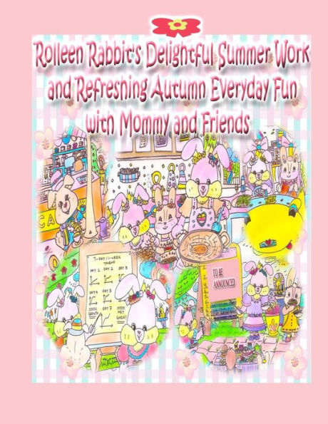 Rolleen Rabbit's Delightful Summer Work and Refreshing Autumn Everyday Fun with Mommy Friends