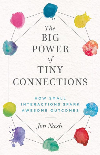 The Big Power of Tiny Connections: How Small Interactions Spark Awesome Outcomes