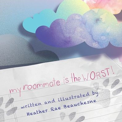 My Roommate is the Worst!: A furry roommate goes from bad to best.