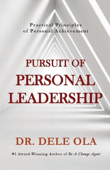 Pursuit of Personal Leadership: Practical Principles of Personal Achievement