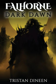 Title: Falhorne: Dark Dawn, Author: Tristan Dineen