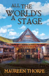 Title: All the World's a Stage, Author: Maureen Thorpe