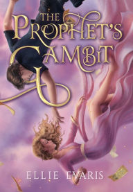 Title: The Prophet's Gambit, Author: Ellie Evaris