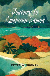 Title: Journey to American Samoa, Author: Peter W Noonan
