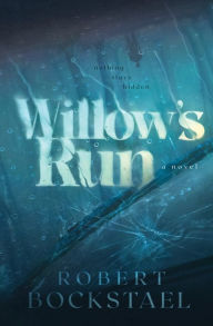 Title: Willow's Run, Author: Robert Bockstael