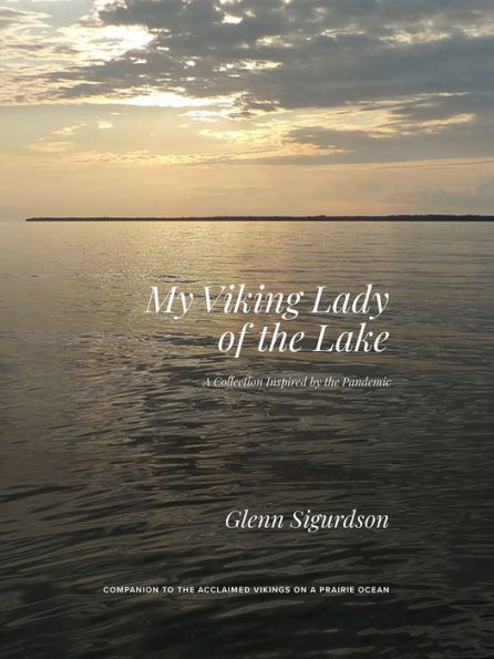 My Viking Lady of the Lake: A Collection Inspired by the Pandemic