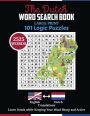 The Dutch Word Search Book: 2525 Words Puzzle with Large Print. Dutch Book for Adult includes 101 Logic Puzzles for Healthy Mind and Wellbeing