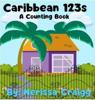 Title: Caribbean 123s: A Counting Book, Author: Nerissa Craigg