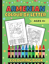 Title: Armenian Colour By Letter Colouring Book, Author: Natalie Abkarian Cimini