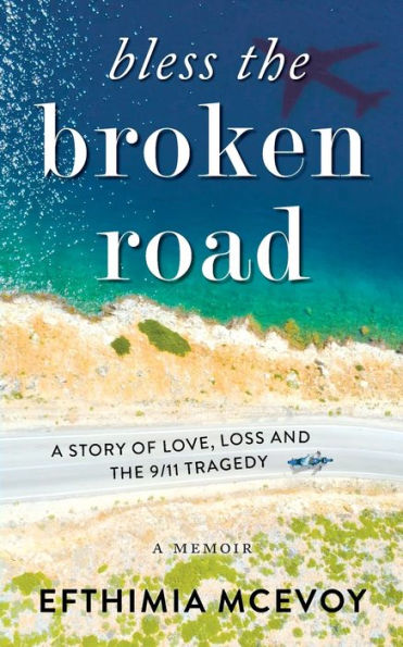Bless the Broken Road - A Memoir