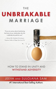 Title: The Unbreakable Marriage: How to stand in unity and withstand adversity, Author: Jeeva Sam