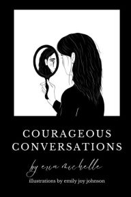 Title: Courageous Conversations, Author: Erin Michelle Murray