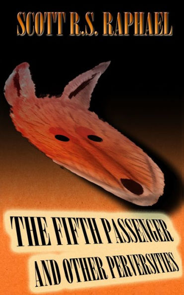 The Fifth Passenger: and Other Perversities