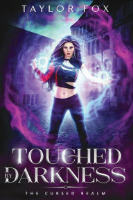 Title: Touched by Darkness, Author: Taylor Fox