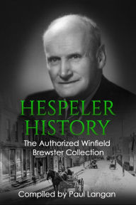 Title: Hespeler History: The Authorized Winfield Brewster Collection, Author: Paul Langan