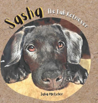 Title: Sasha the Lab Retriever, Author: Julia Metzler