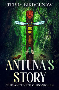 Title: Antuna's Story, Author: Terry Birdgenaw