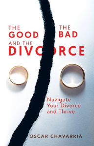 Title: The Good The Bad and The Divorce, Author: Oscar Chavarria