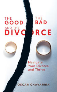 Title: The Good The Bad and The Divorce, Author: Oscar Chavarria