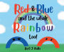 Red & Blue and the whole Rainbow too!