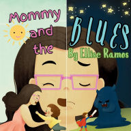 Title: Mommy and the Blues, Author: Ellise Ramos