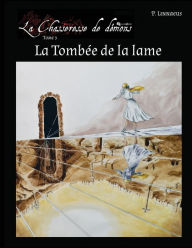 Title: La Tombée de la lame: La Chasseresse de démons - Tome 3, Author: Paulus Linnaeus