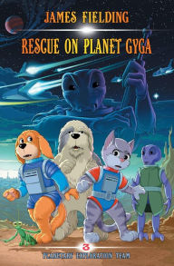 Title: Rescue on Planet Gyga, Author: James Fielding