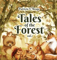 Title: Tales of The Forest - Vol. 1, Author: Patricia F Braga