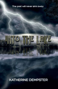 Title: Into the Lake, Author: Katherine Dempster