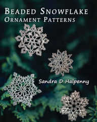 Title: Beaded Snowflake Ornament Patterns, Author: Sandra D Halpenny