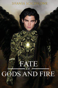 Title: A Fate of Gods and Fire, Author: Shania Scichilone