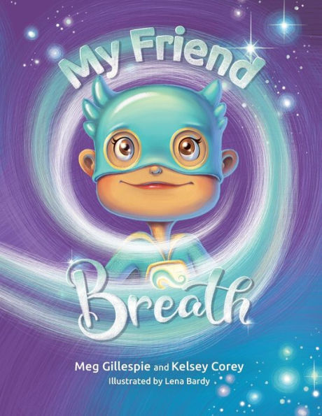 My Friend Breath: Change Your Breath. Emotion - Mindful Breathing for Kids 3 8+