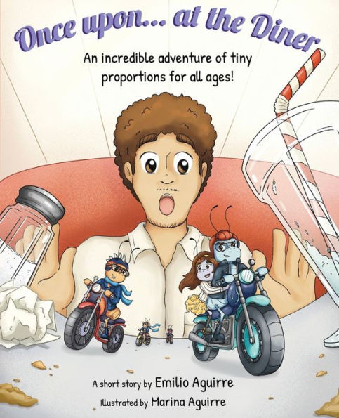 Once upon... at the Diner: An incredible adventure of tiny proportions for all ages!