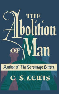 Title: The Abolition of Man, Author: C. S. Lewis