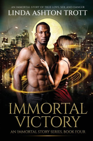 Immortal Victory: An Immortal Story of True Love, Sex, and Danger