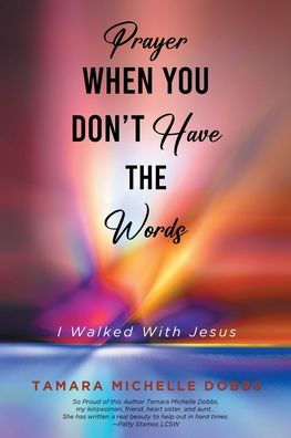 Prayer When You Don't Have the Words: I Walked With Jesus