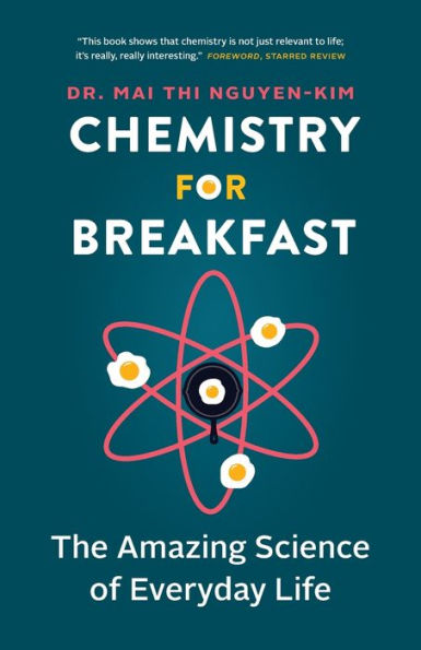 Chemistry for Breakfast: The Amazing Science of Everyday Life