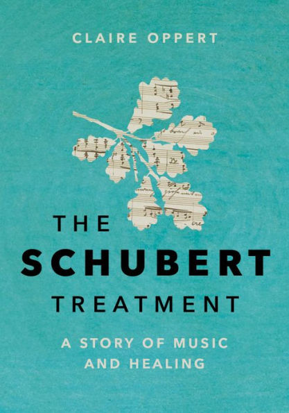 The Schubert Treatment: A Story of Music and Healing