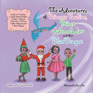 Title: The Adventures of Princess Pauline, Prince Ademola Jnr and their Blue Dragon, Author: Ademola Usuanlele