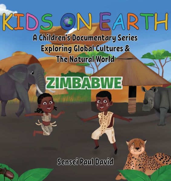 Kids On Earth A Children's Documentary Series Exploring Human Culture & The Natural World: Zimbabwe