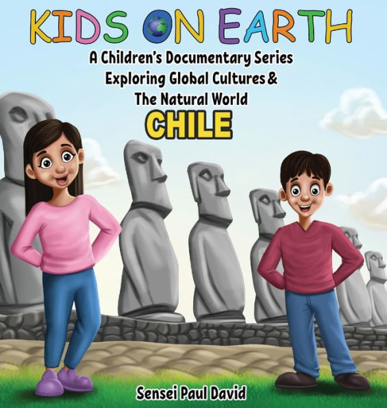 Kids On Earth A Children's Documentary Series Exploring Human Culture & The Natural World - Chile