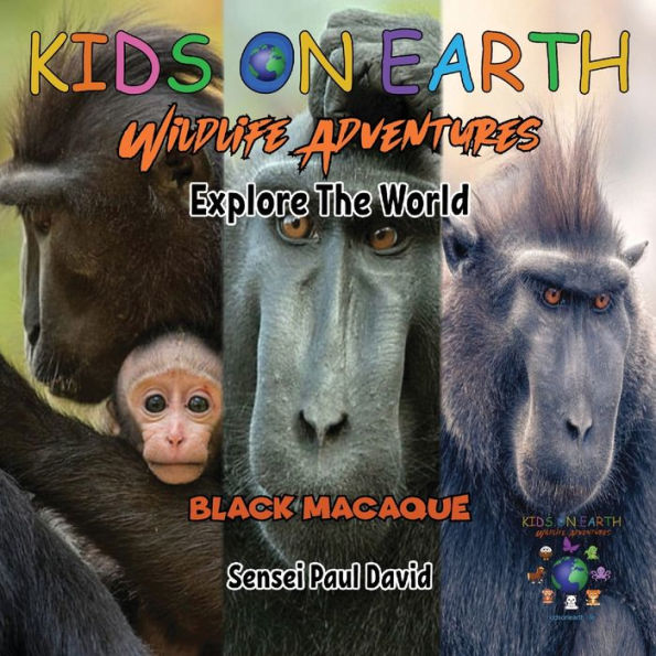 KIDS ON EARTH Wildlife Adventures - Explore The World Black Macaque - Indonesia
