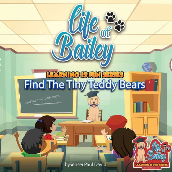 Life of Bailey Learning Is Fun Series: Find The Tiny Teddy Bears