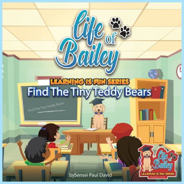 Life of Bailey Learning Is Fun Series: Find The Tiny Teddy Bears