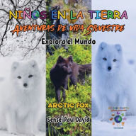 Title: Niños en la Tierra - Aventuras de vida Silvestre - Explora el Mundo Arctic Fox - Iceland, Author: Sensei Paul David