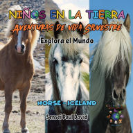 Title: Niños en la Tierra - Aventuras de vida Silvestre - Explora el Mundo Horse - Iceland, Author: Sensei Paul David